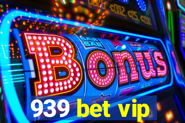 939 bet vip